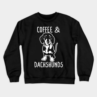 Coffee and Dachshunds, Dachshund Lover, Dachshund Gift, Dachshund Mom, Dachshund Clothing, Dachshund Mom, Dachshund Tee, Dachshund Crewneck Sweatshirt